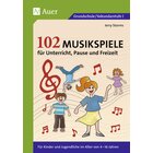 102 Musikspiele f�r Unterricht, Pause und Freizeit