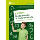 55 Ideen Digitale Medien in der Grundschule, Buch, 1. bis 4. Klasse