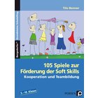 105 Spiele zur F�rderung der Soft Skills