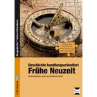 Geschichte handlungsorientiert: Fr�he Neuzeit, Buch inkl. CD, 7.-8. Klasse