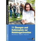 71 �bungen und Rollenspiele zur Mobbingpr�vention, Buch, 5.-10. Klasse