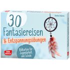 30 Fantasiereisen und Entspannungs�bungen, Bildkarten f�r Jugendarbeit und Schule