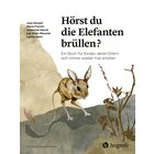 H�rst du die Elefanten br�llen?, Buch, 6-12 Jahre