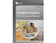 Kreative Projekte f�r Technik und Werken