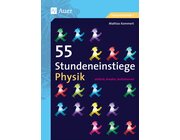 55 Stundeneinstiege Physik, Buch, 5. bis 10. Klasse