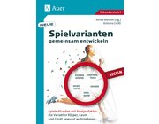 Neue Spielvarianten gemeinsam entwickeln, Buch, 5. bis 10. Klasse