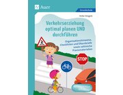 Verkehrserziehung optimal planen UND durchf�hren, Klasse 1-4