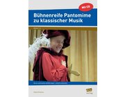 B�hnenreife Pantomime zu klassischer Musik, Brosch�re inkl. CD, 1.-4. Klasse