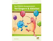 Das FRESCH-Kompetenzheft: Verl�ngern & Ableiten, 2.-4. Klasse