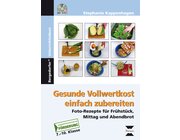 Gesunde Vollwertkost einfach zubereiten, Brosch�re inkl. DVD, 7. Klasse bis Werkstufe