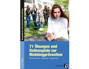71 �bungen und Rollenspiele zur Mobbingpr�vention, Buch, 5.-10. Klasse