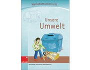 Anton und Zora: Unsere Umwelt - Werkstatt zu Anton, 6-9 Jahre