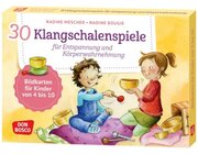 30 Klangschalenspiele f�r Entspannung und K�rperwahrnehmung, 4-10 Jahre