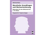 Moralische Grundfragen und Werteorientierung, Kopiervorlagen, 7.-10. Klasse