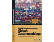 Politik handlungsorientiert: Globale Zusammenh�nge, Buch inkl. CD, 7.-10. Klasse