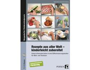 Rezepte aus aller Welt - kinderleicht zubereitet, Brosch�re inkl. CD, 7.-9. Klasse