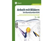 Arbeit mit Bildern im Kunstunterricht 5-10