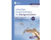 Lebendige Erz�hlmethoden f�r Bibelgeschichten 5-6