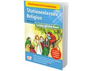 Arbeitsmaterial Grundschule. Stationenlernen Religion: Zach�us auf dem Baum, Heft, 6 bis 10 Jahre