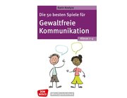 Die 50 besten Spiele f�r Gewaltfreie Kommunikation, Buch, Klasse 1�4