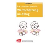 Die 50 besten Spiele f�r Wertsch�tzung im Alltag, Buch, 6-10 Jahre
