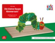 Die kleine Raupe Nimmersatt, Bilderbuchgeschichten f�r die Erz�hlschiene