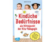 Kindliche Bed�rfnisse als Mittelpunkt der Kita-P�dagogik, Buch