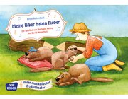 Musikalisches Erz�hltheater - Meine Biber haben Fieber. Ein Spiellied, 3-6 Jahre