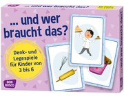 ... und wer braucht das? Denk- und Legespiel f�r Kinder von 3 bis 6 Jahre