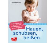 Hauen, schubsen, bei�en � herausforderndes Verhalten von Kleinkindern in der Krippe begleiten, 0-3 Jahre