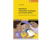 Arbeitsbuch fr�hkindliche Dysphagien und Trinkschw�chen