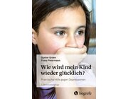 Wie wird mein Kind wieder gl�cklich?, Buch