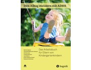 Den Alltag meistern mit ADHS, Buch f�r Eltern, 3-6 Jahre
