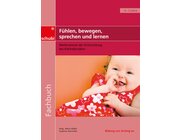 F�hlen, bewegen, sprechen und lernen, Buch, ab 0 Jahre