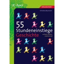 55 Stundeneinstiege Geschichte, Buch, 5. bis 10. Klasse