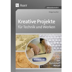 Kreative Projekte f�r Technik und Werken