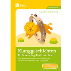 Klanggeschichten f�r Schulalltag, Feste und Feiern