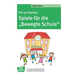 Die 50 besten Spiele f�r die Bewegte Schule, ab 6 Jahre