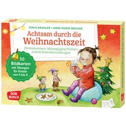 Achtsam durch die Weihnachtszeit. Fantasiereisen, Massagegeschichten und Achtsamkeits�bungen, 4-8 Jahre