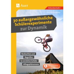 30 au�ergew�hnliche Sch�lerexperimente zur Dynamik, Buch, 5. bis 10. Klasse