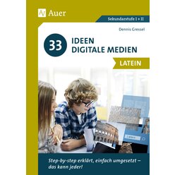 33 Ideen Digitale Medien Latein, Buch, 5. bis 13. Klasse