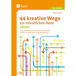 44 kreative Wege zur m�ndlichen Note Latein, Buch, 5. bis 13. Klasse