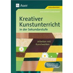 Kreativer Kunstunterricht in der Sekundarstufe, Arbeiten mit Kunstwerken, Klasse 5-10