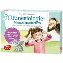 30 Kinesiologie-Mitmachgeschichten. Blockaden l�sen und Balance finden, 4-10 Jahre