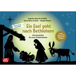 Ein Esel geht nach Bethlehem. Eine Geschichte f�r unser Schattentheater, ab 3 Jahre