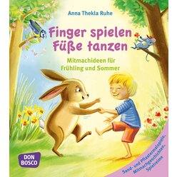 Finger spielen, F��e tanzen, Band 2: Fr�hling und Sommer, 3-6 Jahre