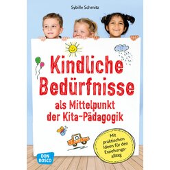 Kindliche Bed�rfnisse als Mittelpunkt der Kita-P�dagogik, Buch