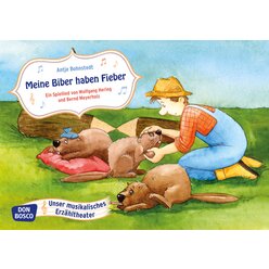 Musikalisches Erz�hltheater - Meine Biber haben Fieber. Ein Spiellied, 3-6 Jahre