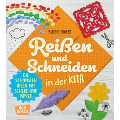 Rei�en und Schneiden in der Kita, 4 bis 8 Jahre