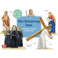 Der Kreuzweg Jesu. Spielfiguren f�r die Erz�hlschiene, ab 2 Jahre